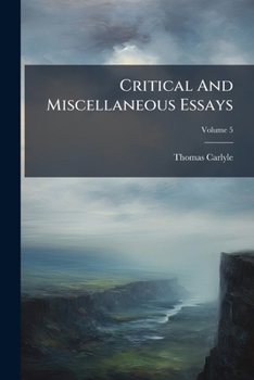 Paperback Critical And Miscellaneous Essays: In 7 Vol; Volume 5 Book