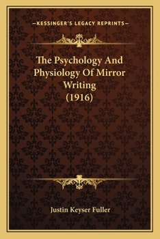 Paperback The Psychology And Physiology Of Mirror Writing (1916) Book