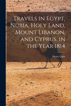 Paperback Travels in Egypt, Nubia, Holy Land, Mount Libanon, and Cyprus, in the Year 1814 Book