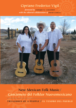 Hardcover New Mexican Folk Music/Cancionero del Folklor Nuevomexicano: Treasures of a People/El Tesoro del Pueblo [With CD (Audio)] Book