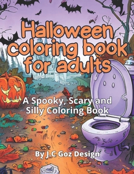 Paperback Halloween coloring book for adults: A Spooky, Scary and Silly Coloring Book