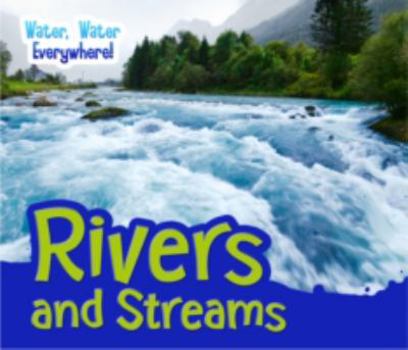 Rivers and Streams - Book  of the Water, Water Everywhere!