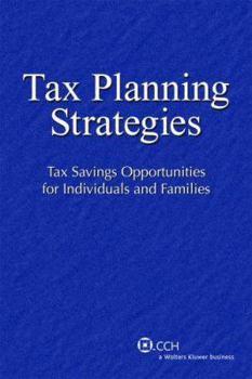 Paperback Tax Planning Strategies: Tax Savings Opportunities for Individuals and Families Book