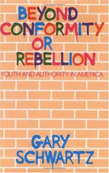 Hardcover Beyond Conformity or Rebellion: Youth and Authority in America Book