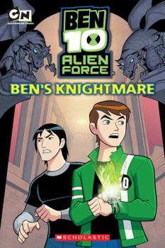 Ben's Knightmare (Ben 10: Alien Force, #1) - Book #1 of the Ben 10: Alien Force