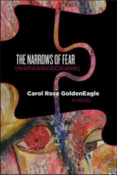 Paperback The Narrows of Fear (Wapawikoscikanik) Book