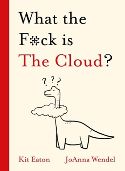 Hardcover What the F*ck Is the Cloud? Book