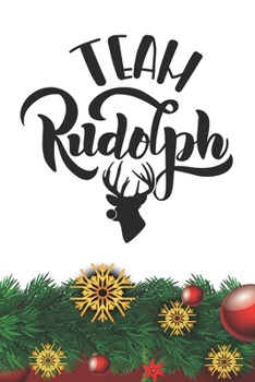 Team Rudolph Notebook: Christmas Gifts - Blank Team Rudolph Notebook / Journal Gift ( 6 x 9 - 110 blank pages )