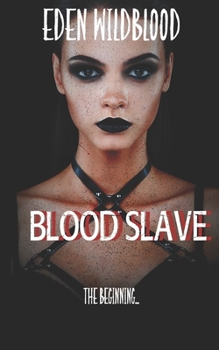 Paperback Blood Slave: The Beginning Book