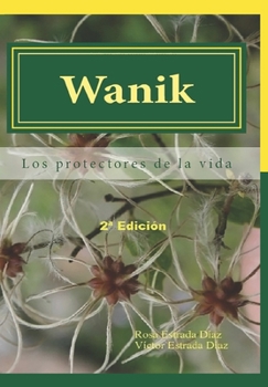 Paperback Wanik: Los protectores de la vida [Spanish] Book