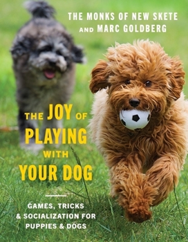 Hardcover The Joy of Playing with Your Dog: Games, Tricks, & Socialization for Puppies & Dogs Book