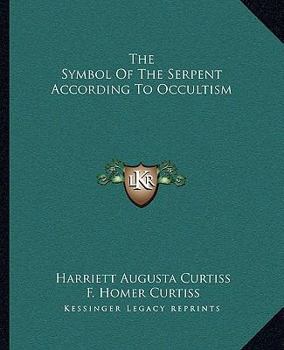 Paperback The Symbol Of The Serpent According To Occultism Book