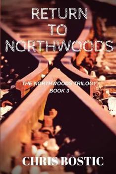 Return to Northwoods - Book #3 of the Northwoods Trilogy