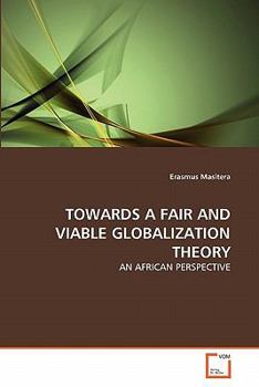 Paperback Towards a Fair and Viable Globalization Theory Book