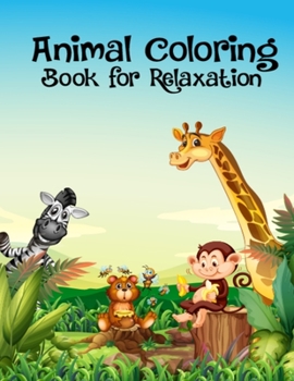 Paperback Animal Coloring Book for Relaxation: Amazing Animals Coloring Book for Adults Relaxation - Small Coloring Book to Fit in Purse, This Stress Relief Col Book