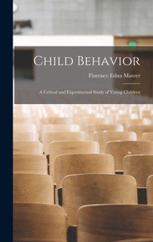 Hardcover Child Behavior: A Critical and Experimental Study of Young Children Book