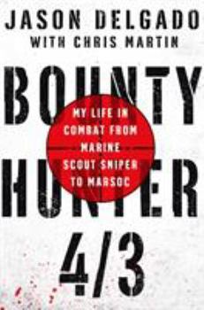 Hardcover Bounty Hunter 4/3: From the Bronx to Marine Scout Sniper Book