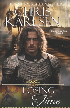 Losing Time - Book #5 of the Knights in Time