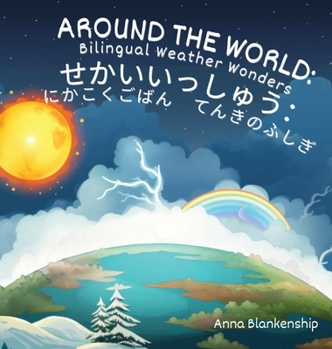Hardcover Around the World: Bilingual Weather Wonders (English/Japanese Version) Book