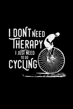 Paperback I don't need therapy cycling: 6x9 Unicycle - lined - ruled paper - notebook - notes Book