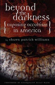 Paperback Beyond the Darkness: Exposing Occultism in America Book