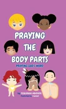 Hardcover Praying the Body Parts: Praying God's Word Book