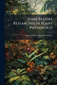 Paperback Some Recent Researches in Plant Physiology Book