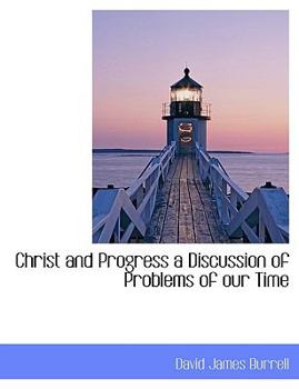 Paperback Christ and Progress a Discussion of Problems of Our Time Book