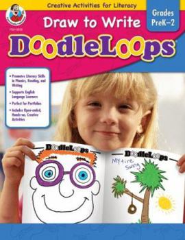 Paperback Draw to Write Doodleloops, Grade PreK-2: Creative Activities for Literacy Book