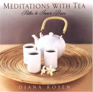 Hardcover Meditations with Tea: Paths to Inner Peace: Paths to Inner Peace Book