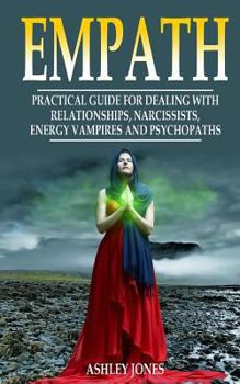 Paperback Empath: Practical Guide for Dealing with Relationships, Narcissists, Energy Vampires, and Psychopaths Book