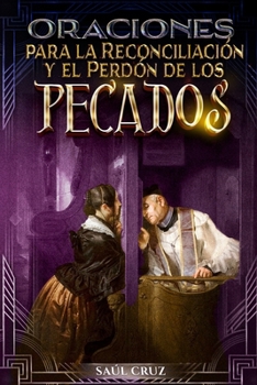Oraciones para la Reconciliación y el Perdón de los Pecados (Spanish Edition)