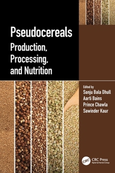 Paperback Pseudocereals: Production, Processing, and Nutrition Book