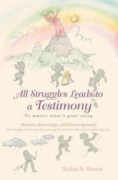 Paperback All Struggles Leads to a Testimony: No matter what's your story Book