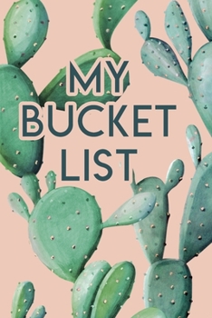 My Bucket List: A Creative Journal for Tracking Adventures