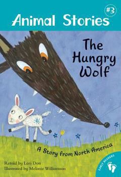 Paperback The Hungry Wolf: A Story from North America Book