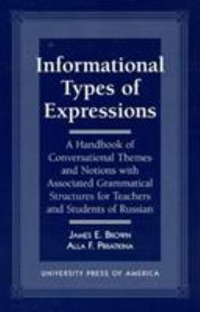 Hardcover Informational Types of Expressions: A Handbook of Conversational Themes and Notions with Associated Grammatical Structures for Teachers and Students o Book