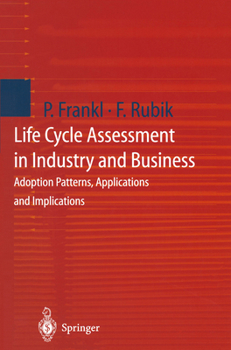 Paperback Life Cycle Assessment in Industry and Business: Adoption Patterns, Applications and Implications Book