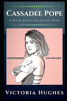 Paperback Cassadee Pope Stress Away Coloring Book: An Adult Coloring Book Based on The Life of Cassadee Pope. Book