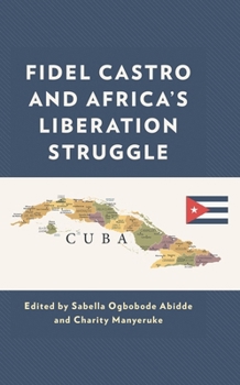 Hardcover Fidel Castro and Africa's Liberation Struggle Book