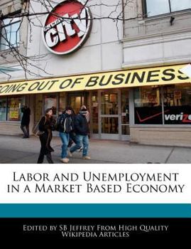 Paperback Labor and Unemployment in a Market Based Economy Book