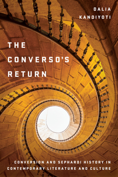 Paperback The Converso's Return: Conversion and Sephardi History in Contemporary Literature and Culture Book