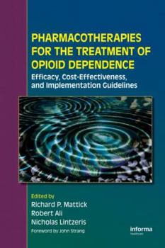 Paperback Pharmacotherapies for the Treatment of Opioid Dependence: Efficacy, Cost-Effectiveness and Implementation Guidelines Book