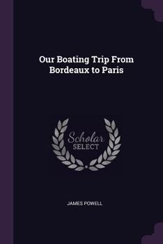 Paperback Our Boating Trip From Bordeaux to Paris Book