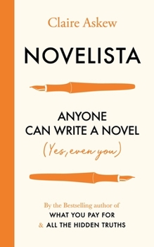 Paperback Novelista: Anyone Can Write a Novel. Yes, Even You! Book
