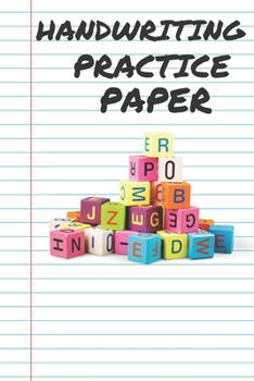 Paperback Handwriting Practice Paper ABC Kids A B C Alphabet Notebook with Lined for K-3 Students: Lined Notebook / Journal Gift, 120 Pages, 6x9, Soft Cover, Ma Book