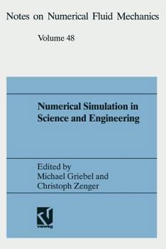 Paperback Numerical Simulation in Science and Engineering: Proceedings of the Fortwihr Symposium on High Performance Scientific Computing, München, June 17-18, [German] Book