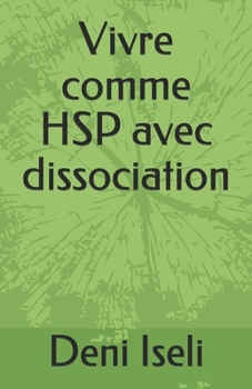 Paperback Vivre Comme Hsp Avec Dissociation [French] Book