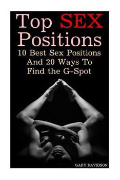 Paperback Top Sex Positions: 10 Best Sex Positions And 20 Ways To Find the G-Spot Book