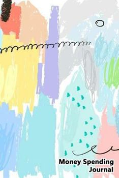 Money Spending Journal: Expense Tracker Journal Notebook Personal Daily Tracker Portable 6" x 9" Pocket Size (Expense Tracker Notebook) (Volume 1)